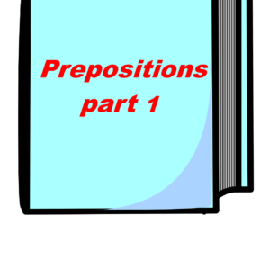 Grammar 19- PREPOSITIONS PART 1